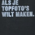 Als je topfoto's wilt maken